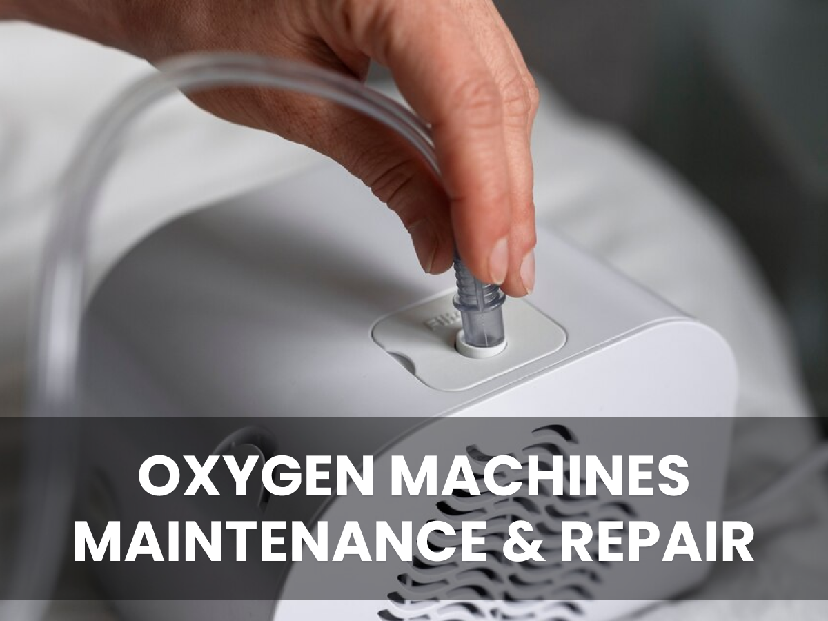 Oxygen Machines Maintenance & Repair